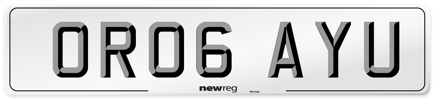 OR06 AYU Number Plate from New Reg